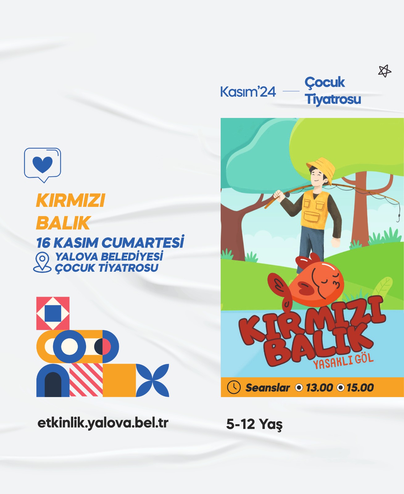 KIRMIZI BALIK YASAKLI GÖL SAHNELENECEK KIRMIZI BALIK YASAKLI GÖL SAHNELENECEK